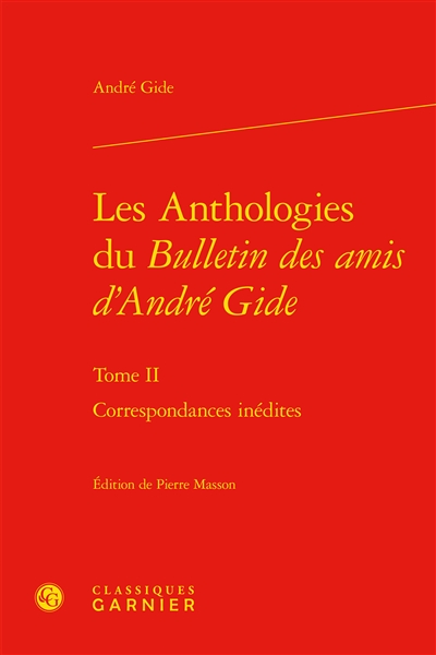Les anthologies du Bulletin des amis d'André Gide. Vol. 2. Correspondances inédites