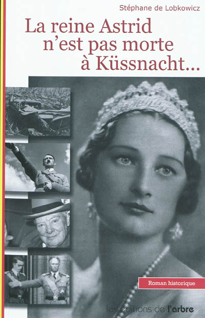 La reine Astrid n'est pas morte à Küssnacht...