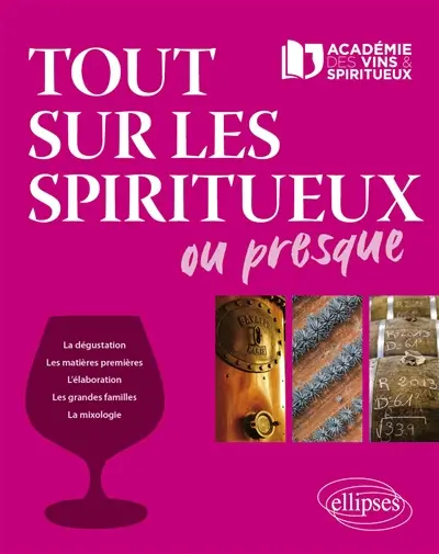 Tout sur les spiritueux ou presque
