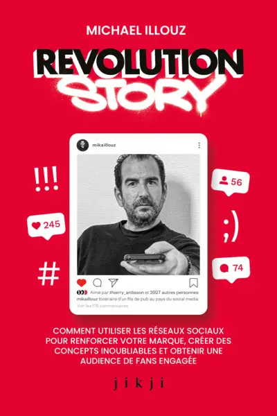 Revolution story : comment utiliser les réseaux sociaux pour renforcer votre marque, créer des concepts inoubliables et obtenir une audience de fans engagée