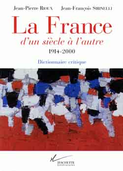 La France, d'un siècle à l'autre, 1914-2000 : dictionnaire critique
