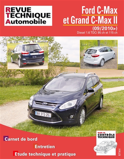 Revue technique automobile. Ford C-Max et grand C-Max II depuis 09-2010 : diesel 1.6 TDCi 95 ch et 115 ch