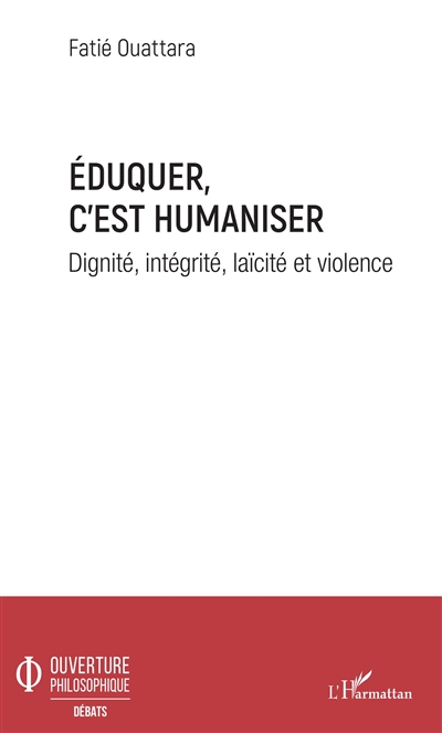 Eduquer, c'est humaniser : dignité, intégrité, laïcité et violence