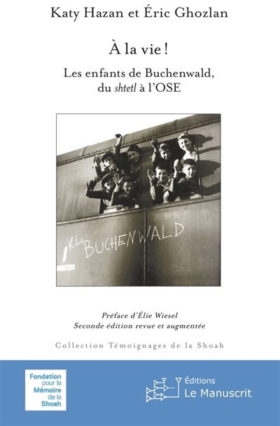 A la vie ! : Les enfants de Buchenwald, du shtetl à l'OSE