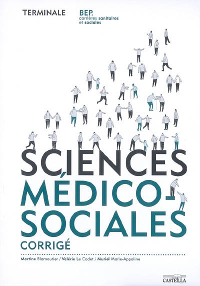 Sciences médico-sociales, terminale BEP carrières sanitaires et sociales : travaux dirigés, fiches méthodologiques, corrigé