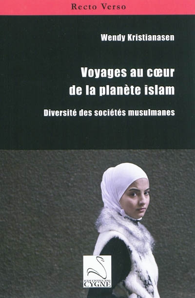 Voyages au coeur de la planète islam : diversité des sociétés musulmanes