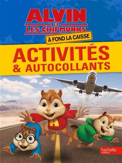 Alvin et les Chipmunks : à fond la caisse : activités & autocollants