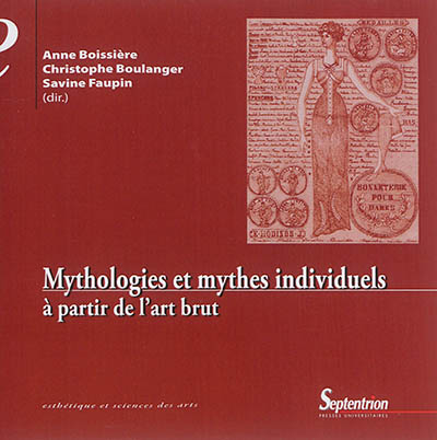 Mythologies et mythes individuels : à partir de l'art brut