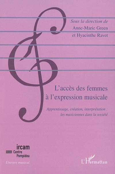 L'accès des femmes à l'expression musicale : apprentissage, création, interprétation : les musiciennes dans la société contemporaine