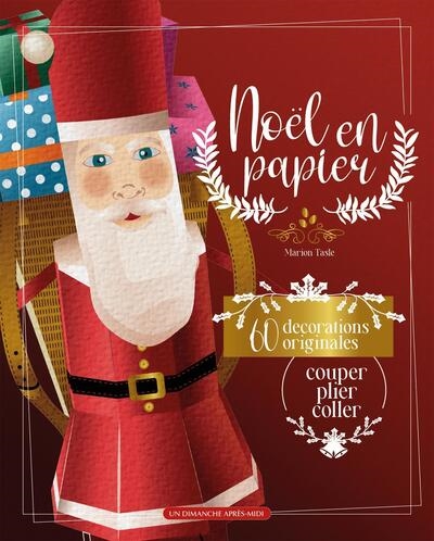 Noël en papier : 60 décorations originales : couper, plier, coller