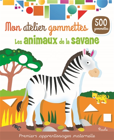 Les animaux de la savane : 500 gommettes