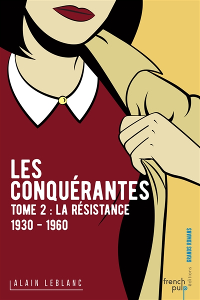 Les conquérantes. Vol. 2. La résistance : 1930-1960