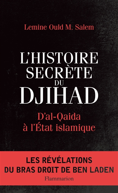 L'histoire secrète du djihad : d'al-Qaida à l'Etat islamique