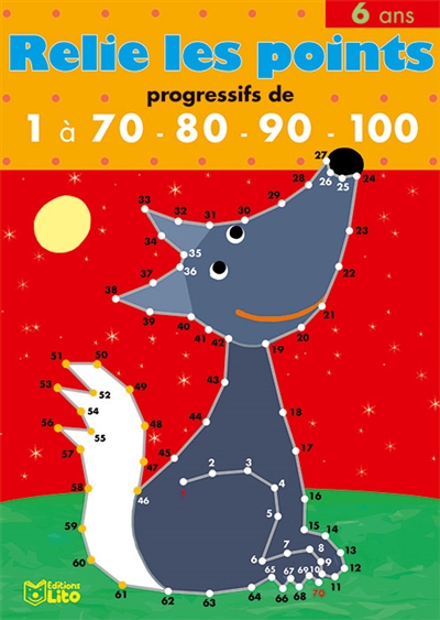 Relie les points : progressifs de 1 à 70-80-90-100, 6 ans : le loup