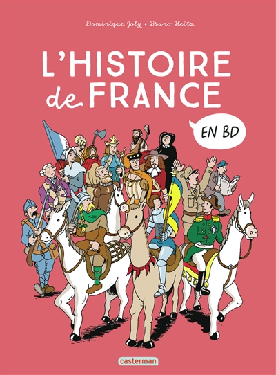 L'histoire de France en BD. L'intégrale : de la préhistoire... à nos jours !