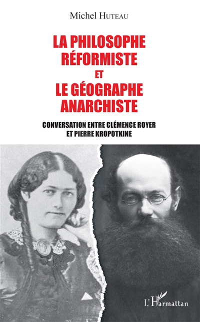 La philosophe réformiste et le géographe anarchiste : conversation entre Clémence Royer et Pierre Kropotkine