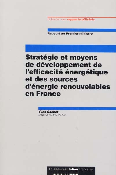 Stratégie et moyens de développement de l'efficacité énergétique et des sources d'énergie renouvelables en France : rapport au Premier ministre