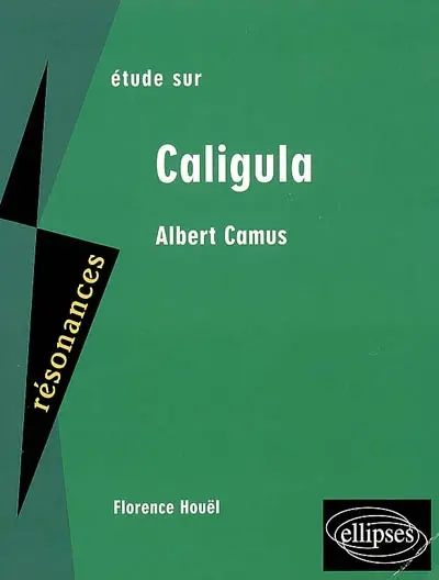 Etude sur Albert Camus, Caligula