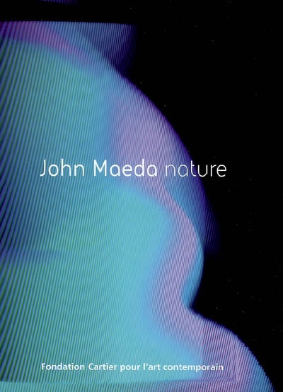 John Maeda nature : exposition, Paris, Fondation Cartier pour l'art contemporain, 19 novembre 2005-19 février 2006