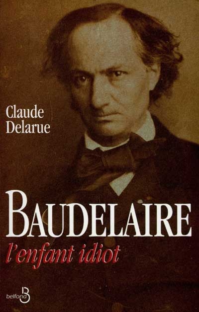 L'enfant idiot : honte et révolte chez Charles Baudelaire