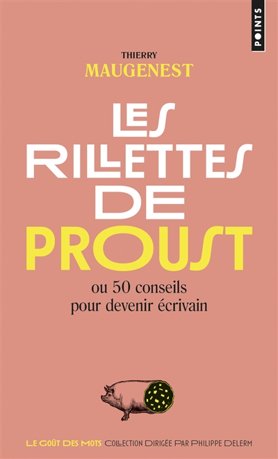 Les rillettes de Proust ou 50 conseils pour devenir écrivain