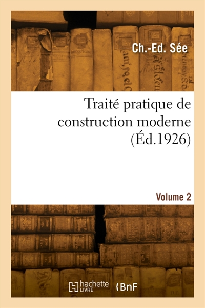 Traité pratique de construction moderne. Volume 2