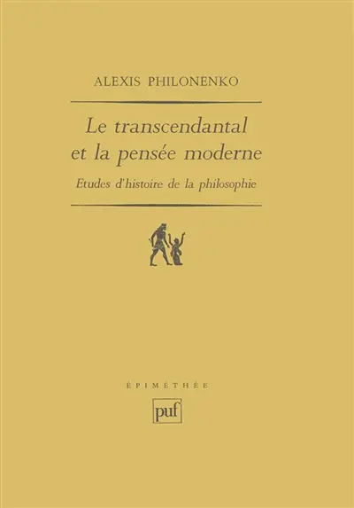Le Transcendantal et la pensée moderne : études d'histoire de la philosophie