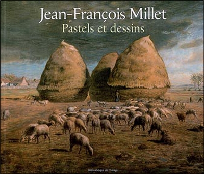 Jean-François Millet : pastels et dessins