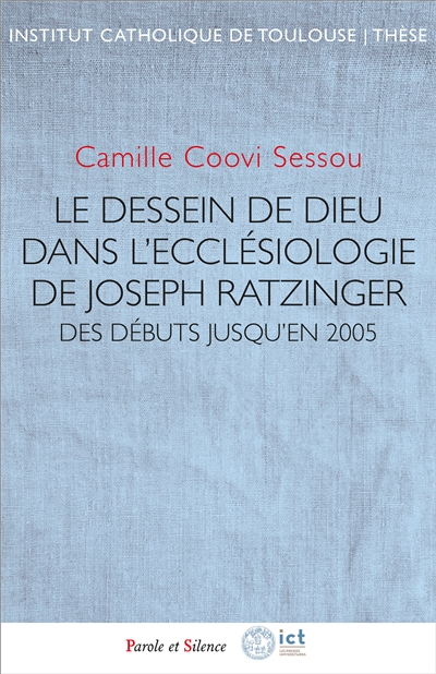 Le dessein de Dieu dans l'ecclésiologie de Joseph Ratzinger : des débuts jusqu'en 2005