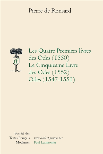 Les quatre premiers livres des Odes (1550). Le cinquiesme livre des Odes (1552). Odes (1547-1551)