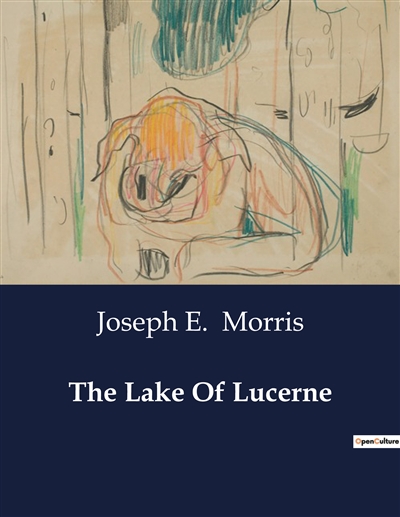 The Lake Of Lucerne :...