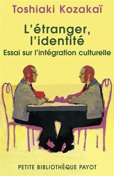 L'étranger, l'identité : essai sur l'intégration culturelle