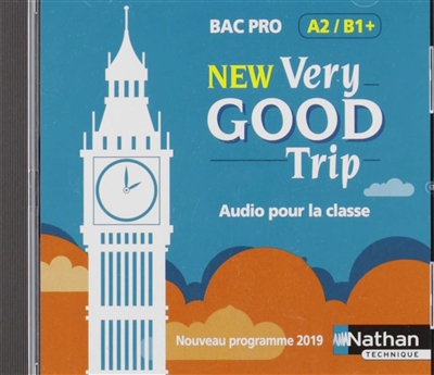 New very good trip, bac pro A2-B1+ : audio pour la classe : nouveau programme 2019