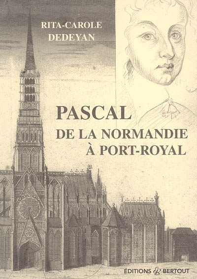Pascal, de la Normandie à Port-Royal
