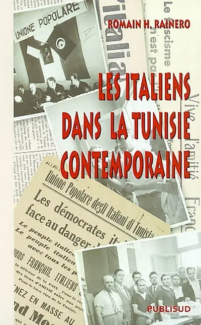 Les Italiens dans la Tunisie contemporaine