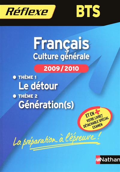 Français, culture générale 2009-2010, BTS : thème 1, le détour ; thème 2, génération(s)