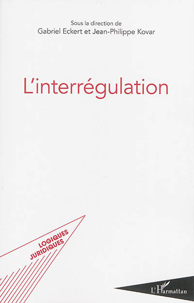 L'interrégulation : actes des 5es Journées européennes de la régulation à Strasbourg les 31 janvier et 1er février 2013