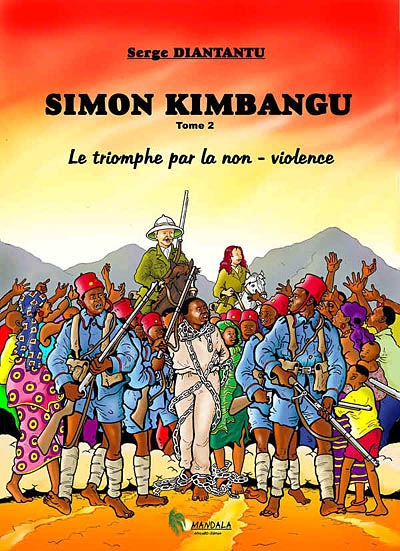 Simon Kimbangu. Vol. 2. Le triomphe par la non-violence