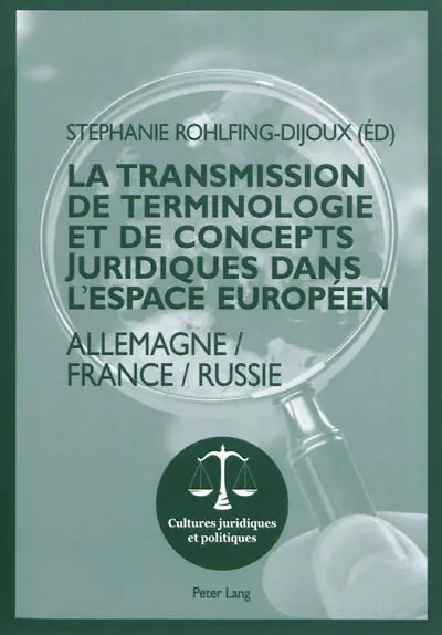 La transmission de terminologie et de concepts juridiques dans l'espace européen : Allemagne-France-Russie