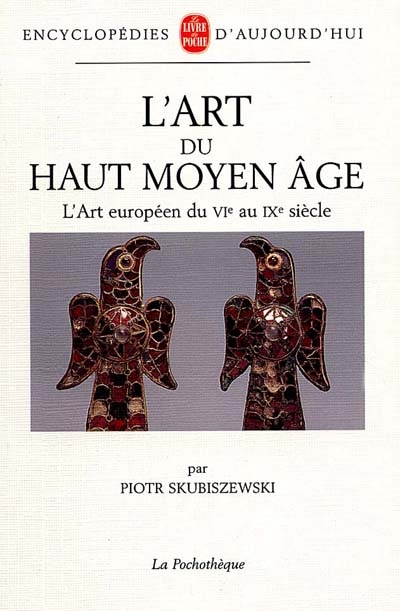 L'art du haut Moyen Age : l'art européen du VIe au IXe siècle