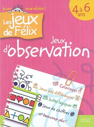 Jeux d'observation 4 à 6 ans : coloriages, jeux des différences, suites logiques, jeux de chiffres et beaucoup plus !