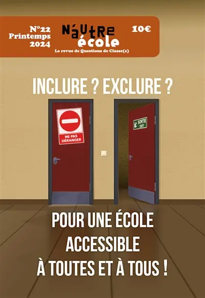 N'autre école, Questions de classe(s), n° 22. Inclure ? Exclure ? : pour une école accessible à toutes et à tous !