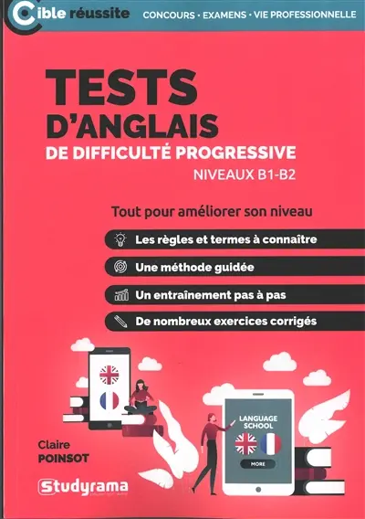 Tests d'anglais de difficulté progressive : niveau B1-B2 : tout pour améliorer son niveau