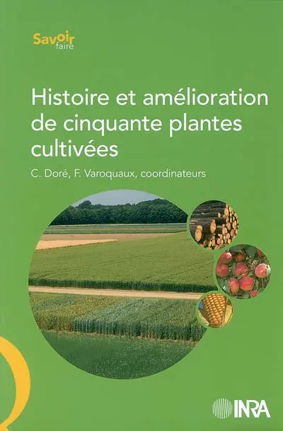 Histoire et amélioration de cinquante plantes cultivées