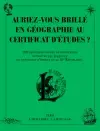 Auriez-vous brillé en géographie au certificat d'études ? : 150 questions ardues de géographie extraites des épreuves du certificat d'études de la IIIe République