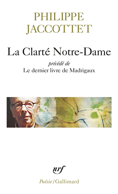 La clarté Notre-Dame. Le dernier livre de madrigaux