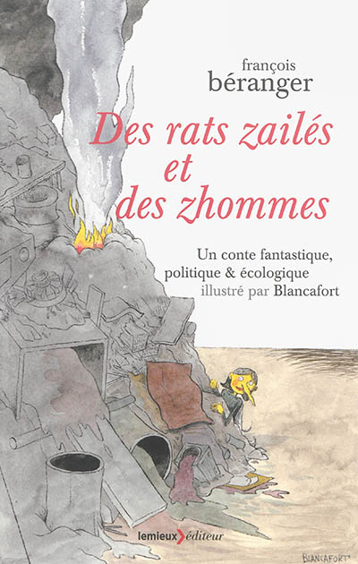 Des rats zailés et des zhommes : un conte fantastique, politique & écologique