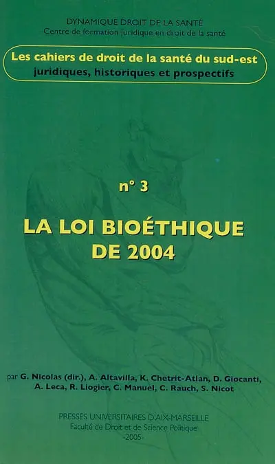 Cahiers de droit de la santé du Sud-Est, n° 3. La nouvelle loi bioéthique 2004