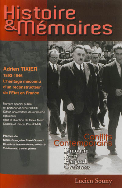 Histoire & mémoires : conflits contemporains Limousin-Berry-Périgord-Charentes, n° 3. Adrien Tixier, 1893-1946 : l'héritage méconnu d'un reconstructeur de l'Etat en France