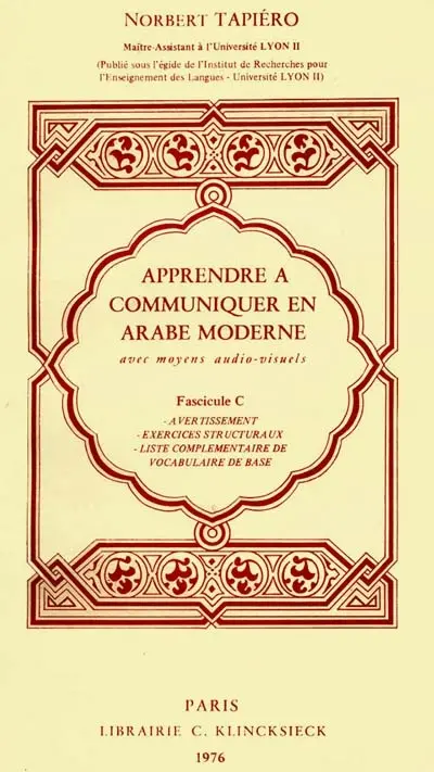 Apprendre à communiquer en arabe moderne avec des moyens audio-visuels. Vol. 4. Fascicule C